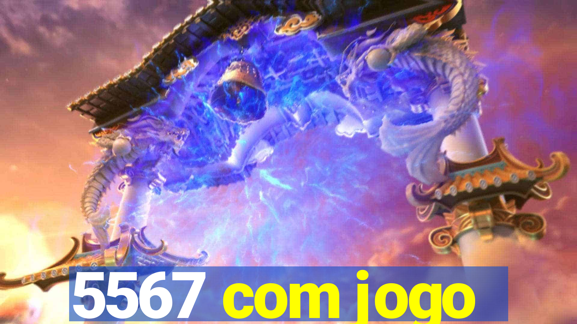 5567 com jogo